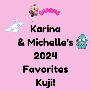 Karina & Michelle's 2024 Favorites Kuji Tickets!